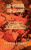 Mi-Fugue, Mi-Raisin (BOOKS ON DEMAND) (French Edition) 2322202878 Book Cover