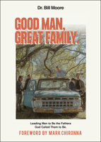 Good Man, Great Family 1680314254 Book Cover