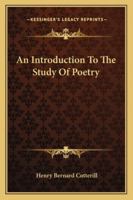 An Introduction to the Study of Poetry 1163284505 Book Cover