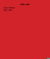 Bob Law: Field Works 1959-1999 1909932183 Book Cover