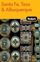 Fodor's Santa Fe, Taos & Albuquerque, 2nd Edition (Fodor's Gold Guides) 1400017521 Book Cover