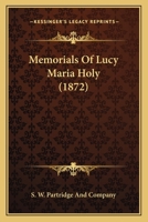 Memorials of Lucy Maria Holy 1104296187 Book Cover