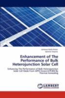 Enhancement of The Performance of Bulk Heterojunction Solar Cell: Enhancing The Performance of Bulk Heterojunction Solar Cell Made From APFO Green-6:PCBM By Thermal Annealing 3847314807 Book Cover