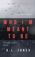 Who I'm Meant To Be B08PXHJB84 Book Cover