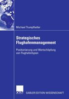 Strategisches Flughafenmanagement: Positionierung Und Wertschopfung Von Flughafentypen 3835004786 Book Cover