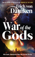 War of the Gods: Alien Skulls, Underground Cities, and Fire from the Sky 1632651718 Book Cover