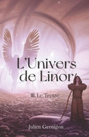 L'Univers de Linor: Le Treize (French Edition) B0CWDRP29D Book Cover