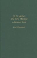 H.G. Wells's the Time Machine: A Reference Guide 0313330077 Book Cover