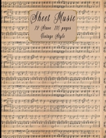 Sheet Music: With Vintage Cover Background Design For Musicians, Students, Songwriter And Perfect Gifts for Music Lovers B084WKJN1D Book Cover
