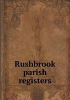 Rushbrook Parish Registers 5518970927 Book Cover