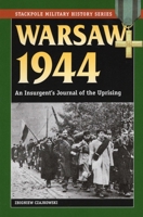Warsaw 1944: An Insurgent's Journal of the Uprising 1781590583 Book Cover
