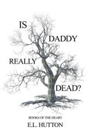 Is Daddy Really Dead? 1636612903 Book Cover