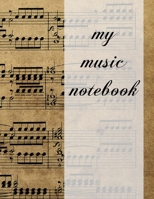 My Music Notebook: Blank Sheet Music Notebook for Songwriting and Music Learning 1676844562 Book Cover