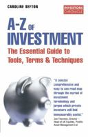 The Investor's Chronicle A-Z of Investment: Essential Guide to Tools, Terms and Techniques 0273625217 Book Cover