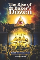 The Rise of the Baker's Dozen (Part I) 991801749X Book Cover