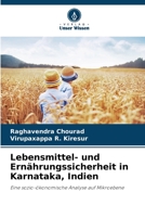 Lebensmittel- und Ernährungssicherheit in Karnataka, Indien: Eine sozio-ökonomische Analyse auf Mikroebene 6206067874 Book Cover