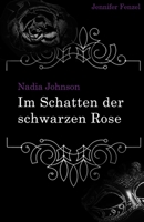 Nadia Johnson : Im Schatten der Schwarzen Rose 1653050144 Book Cover