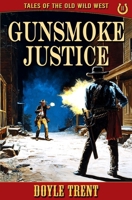 Gunsmoke Justice: Tales of the Old Wild West - Book 11 1635296110 Book Cover