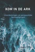 Kom in de ark!: Overdenkingen en persoonlijke bemoedigingen (Dutch Edition) 9403679166 Book Cover