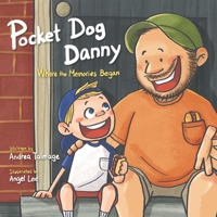 Pocket Dog Danny: Where the Memories Began 1735656003 Book Cover