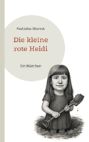 Die kleine rote Heidi: Ein Märchen (German Edition) 3819297960 Book Cover