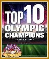 Top 10 Olympic Champions 1503827275 Book Cover