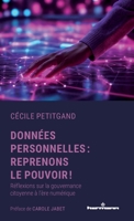 Données personnelles: reprenons le pouvoir !: Réflexions sur la gouvernance citoyenne à l ère numérique (French Edition) B0CZ6G75XP Book Cover