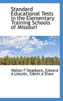 Standard Educational Tests in the Elementary Training Schools of Missouri 1346844445 Book Cover