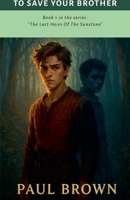 To Save Your Brother (The Last Heirs of the Sunstone) B0FGXMC1JH Book Cover