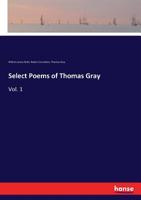 Select Poems of Thomas Gray (Classic Reprint) 1511746084 Book Cover