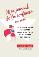 Mon journal de la confiance en moi pour les filles (French Edition) B0D48M1DT6 Book Cover