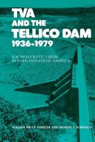 TVA and the Tellico Dam: A Bureaucratic Crisis In Post-industrial America 1572333707 Book Cover