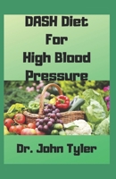 DASH Diet for High Blood Pressure: The proven Diet that cures High blood pressure B084B3H82P Book Cover