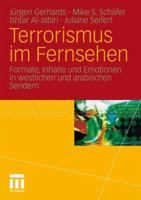 Terrorismus im Fernsehen: Formate, Inhalte und Emotionen in Westlichen und Arabischen Sendern 3531181629 Book Cover