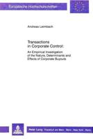 Transactions in Corporate Control: An Empirical Investigation of the Nature, Determinants and Effects of Corporate Buyouts 3631421060 Book Cover
