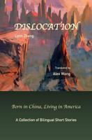 Dislocation: Born in China, Living in America 1727394763 Book Cover