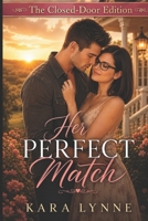 Her Perfect Match: The Closed-Door Edition (The Carver Brothers Trilogy The Closed-Door Edition) B0HBM34Y3Z Book Cover