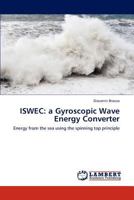 ISWEC: a Gyroscopic Wave Energy Converter: Energy from the sea using the spinning top principle 3848406527 Book Cover