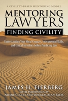 Mentoring Lawyers: Finding Civility 1480880698 Book Cover