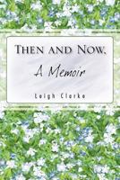 Then and Now, a Memoir 1426975597 Book Cover