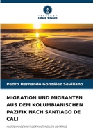 Migration Und Migranten Aus Dem Kolumbianischen Pazifik Nach Santiago de Cali (German Edition) 6208042798 Book Cover