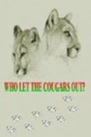 Who Let the Cougars Out? 1591460956 Book Cover