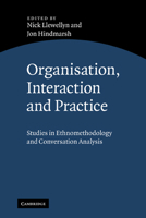 Organisation, Interaction and Practice 0521300282 Book Cover