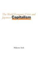 The World Economic Crisis and Japanese Capitalism 0333372824 Book Cover