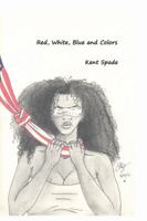 Red, White, Blue and Colors 1480954144 Book Cover
