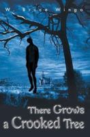There Grows a Crooked Tree 0595289037 Book Cover