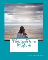 Thriving Mama Playbook 1542968941 Book Cover