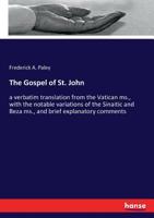 The Gospel of St. John: A Verbatim Translation From the Vatican ms., 1010320386 Book Cover