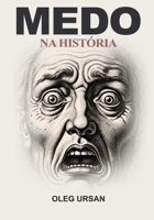Medo na História.: Estudo interdisciplinar. (Portuguese Edition) 9895450133 Book Cover