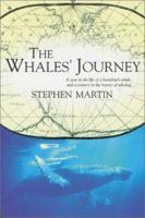 The Whales' Journey: A Year in the Life of a Humpback Whale, and a Century in the History of Whaling 1865082325 Book Cover